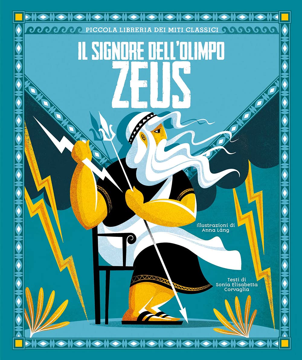 Zeus. Il signore dell'Olimpo. Piccola libreria dei miti classici Fairy Tales & Legends