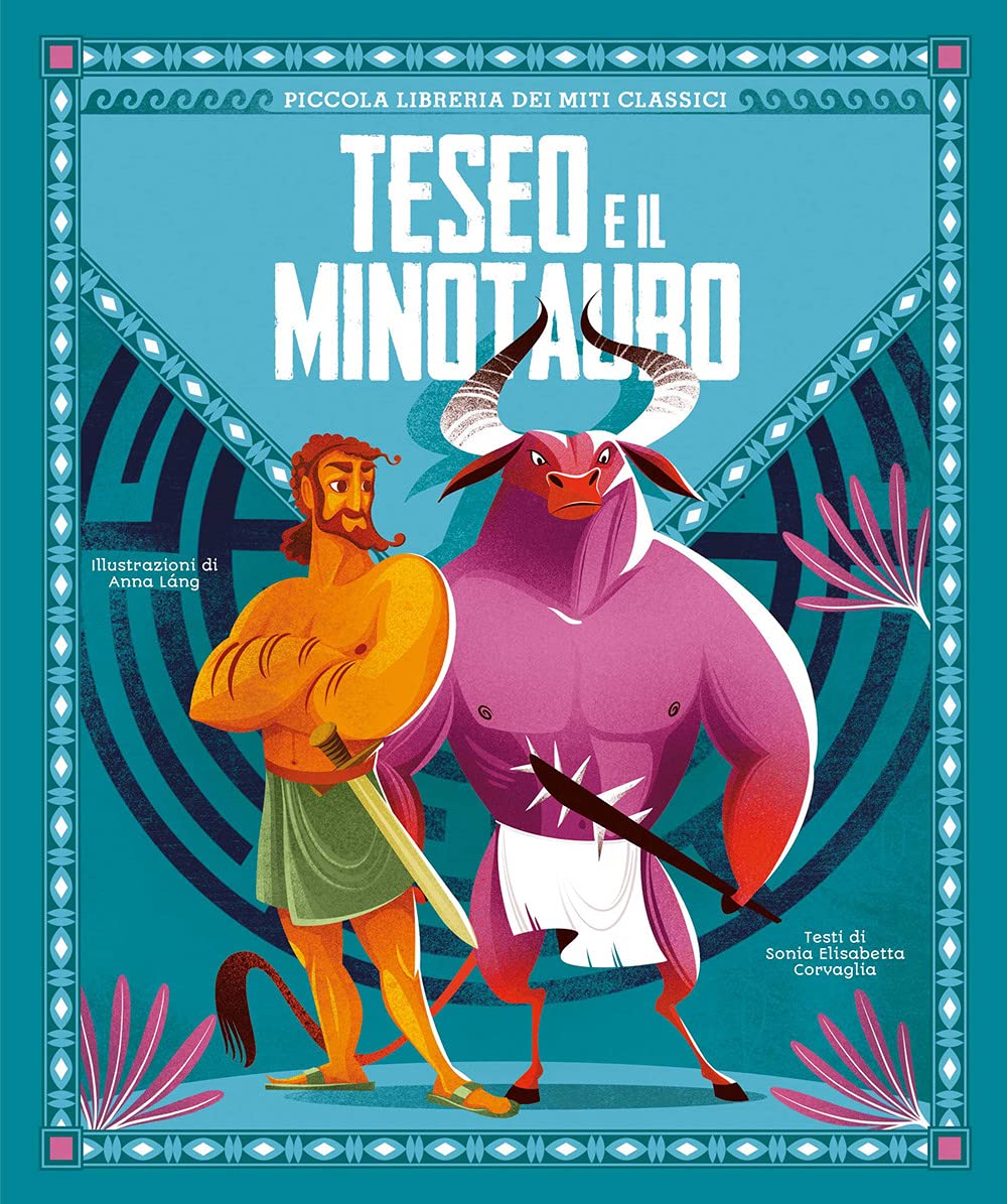 Teseo e il Minotauro. Piccola libreria dei miti classici Fairy Tales & Legends