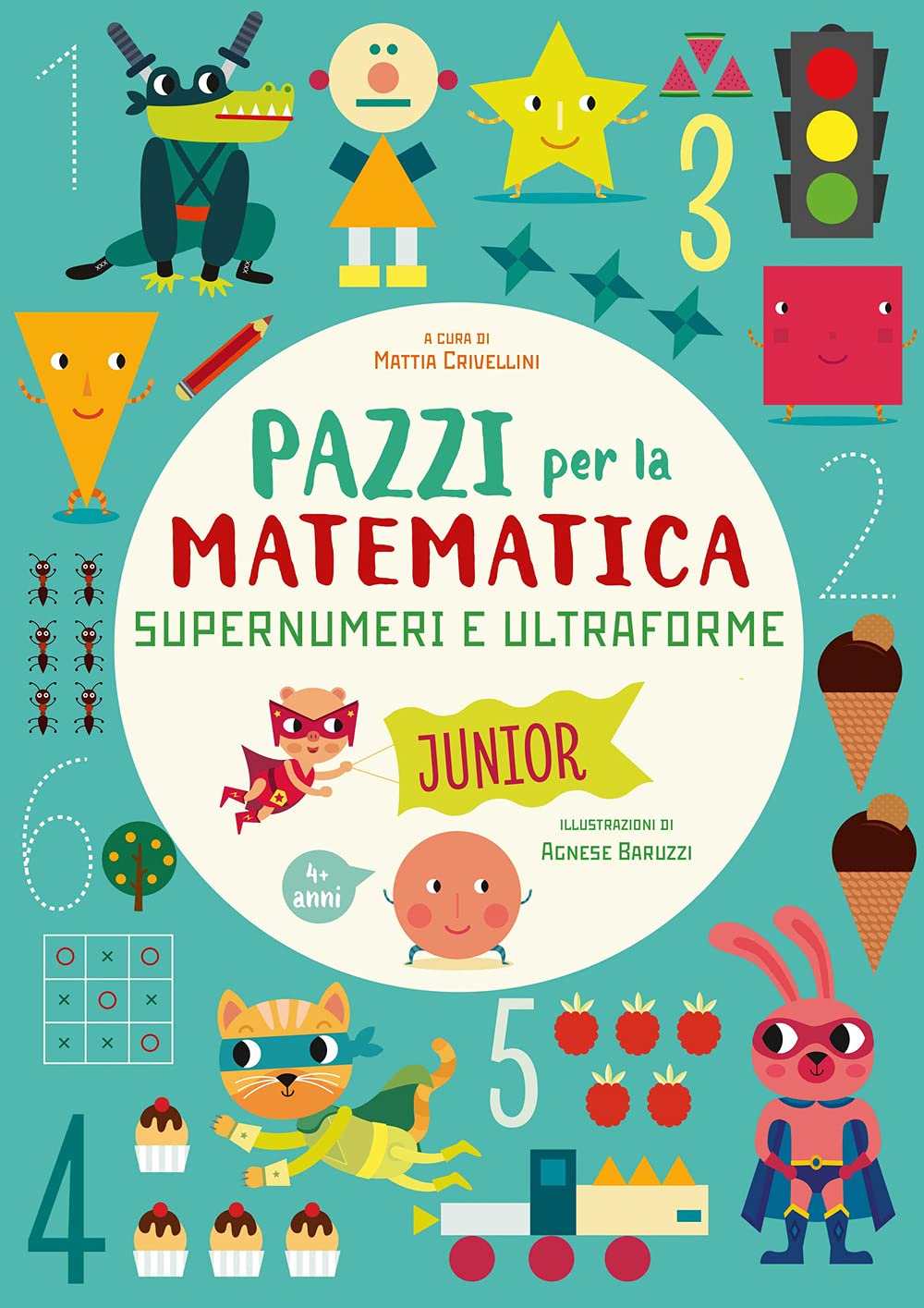 Supernumeri e ultraforme. Pazzi per la matematica. Ediz. a colori book