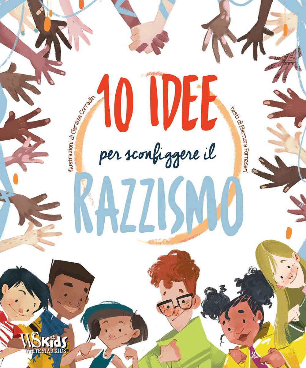 10 idee per sconfiggere il razzismo (White Star Kids) Non-fiction