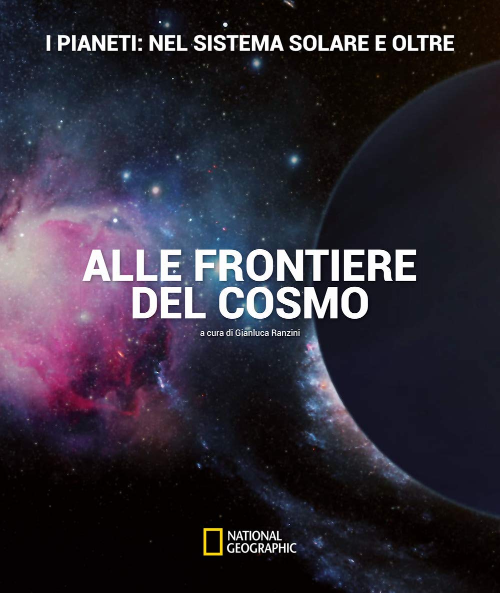 I pianeti: nel sistema solare e oltre. Alle frontiere del cosmo. Ediz. a colori book