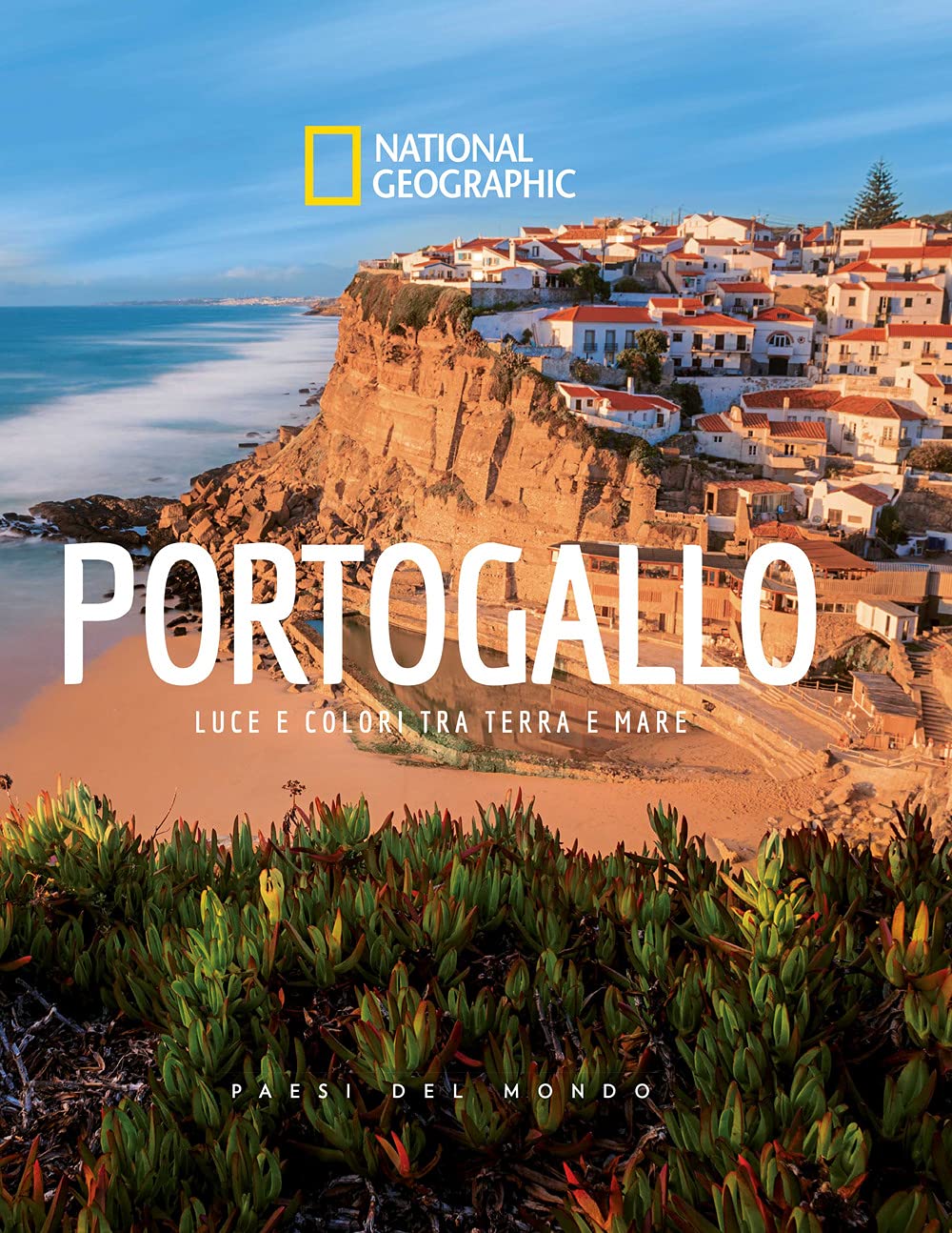 Portogallo. Luce e colori tra terra e mare. Paesi del mondo. Ediz. a colori book
