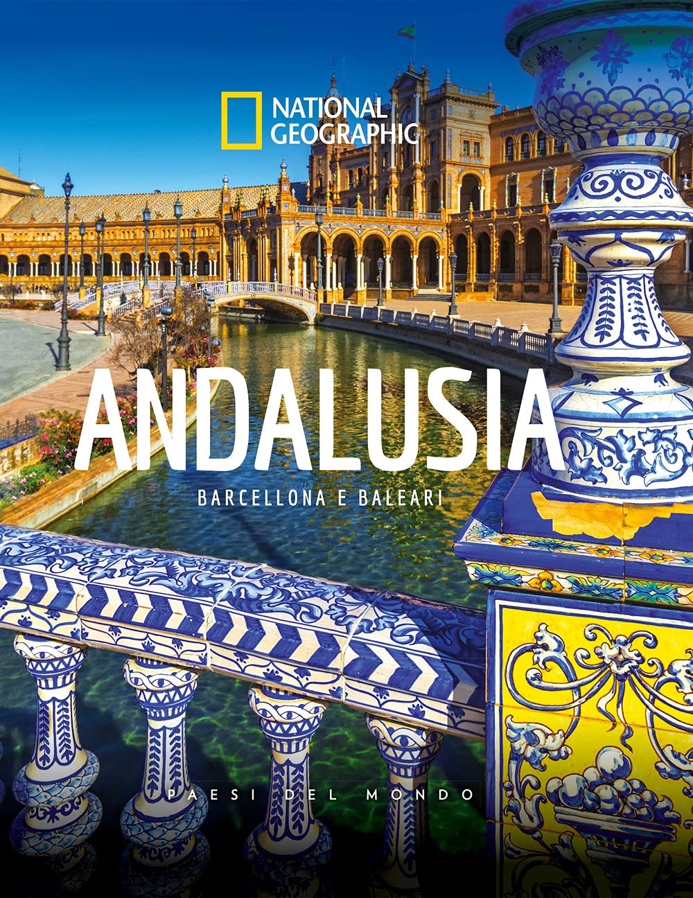 Andalusia. Barcellona e Baleari. Paesi del mondo. Ediz. a colori book