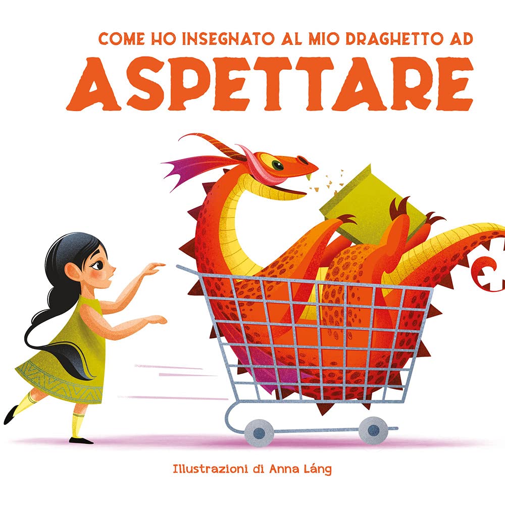 Come ho insegnato al mio draghetto ad aspettare. Ediz. a colori Non-fiction