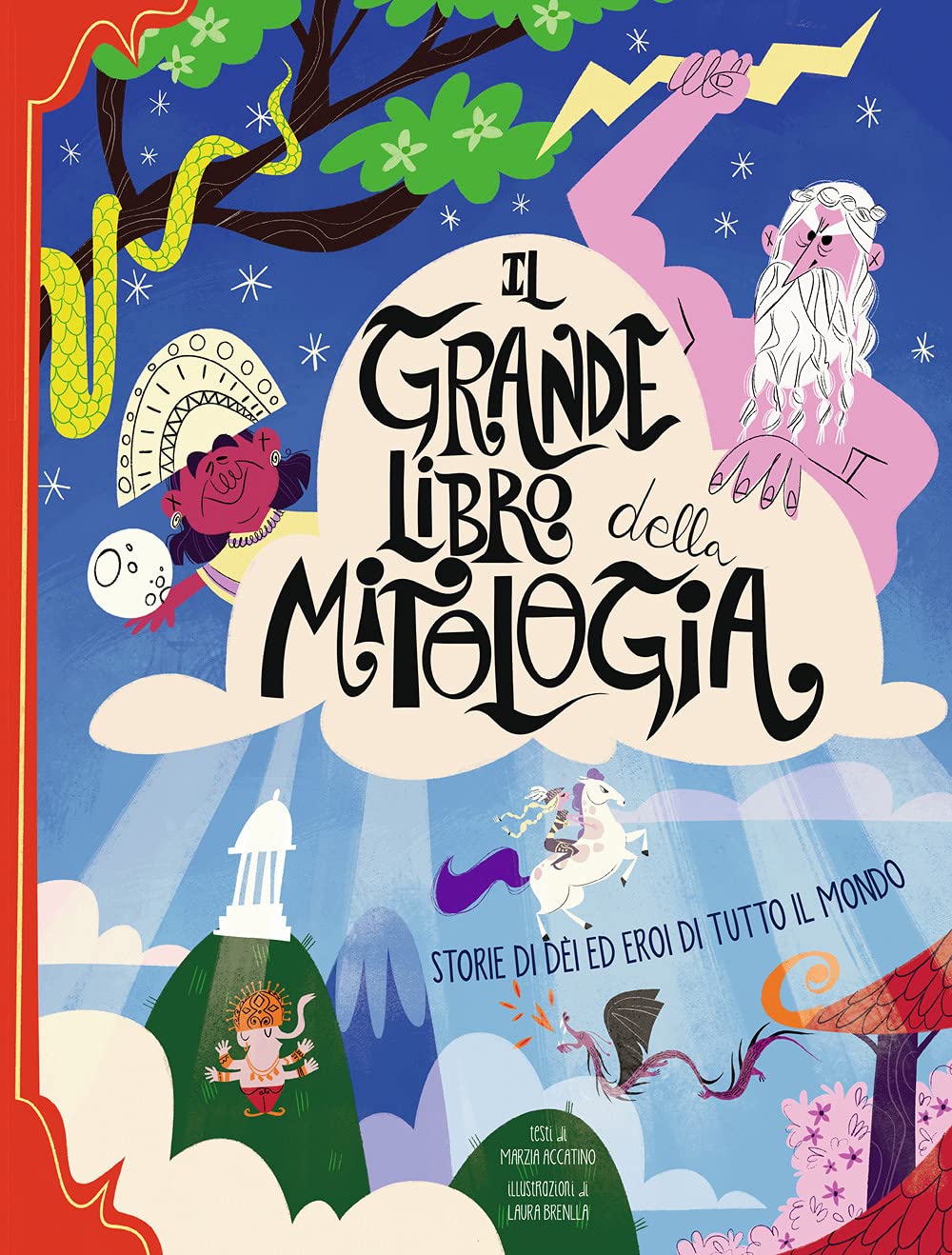Il grande libro della mitologia. Storia di dei ed eroi di tutto il mondo. Nuova ediz. book