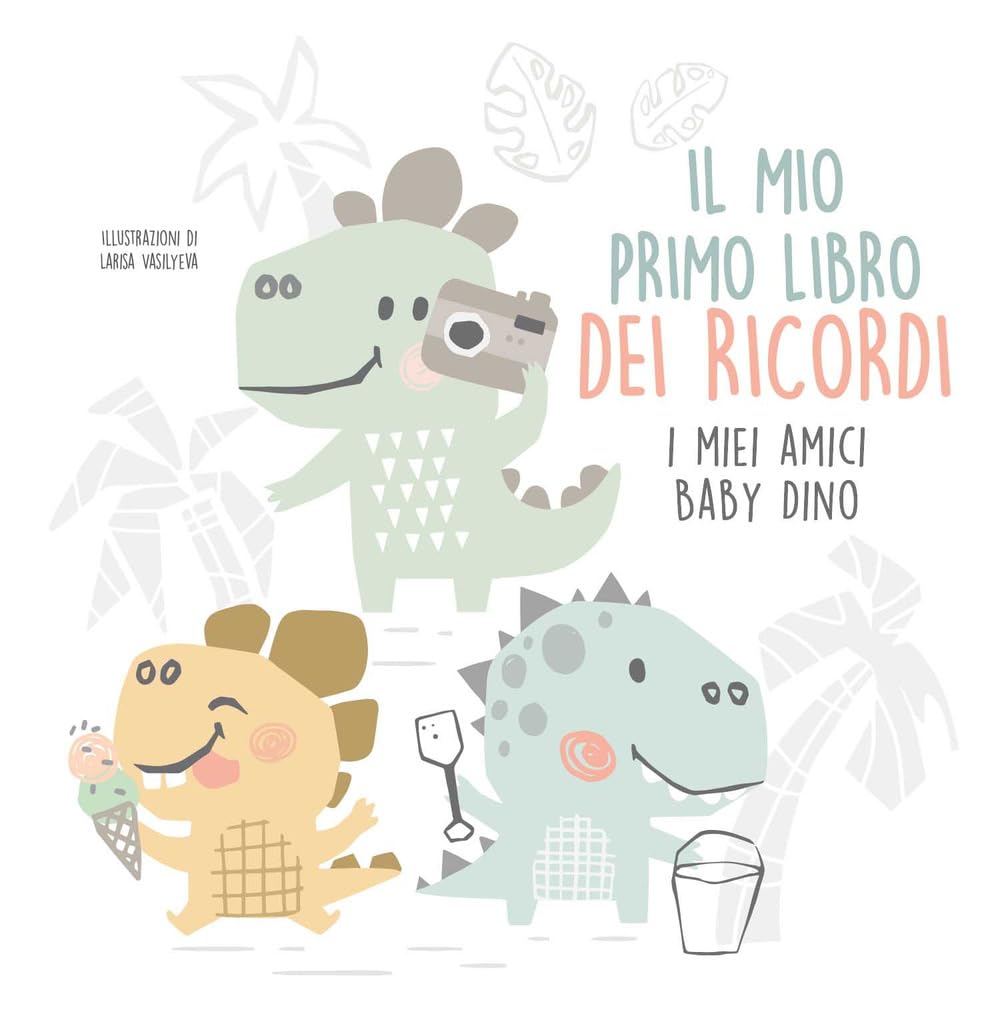 Il mio primo libro dei ricordi. I miei amici baby dinosauri book