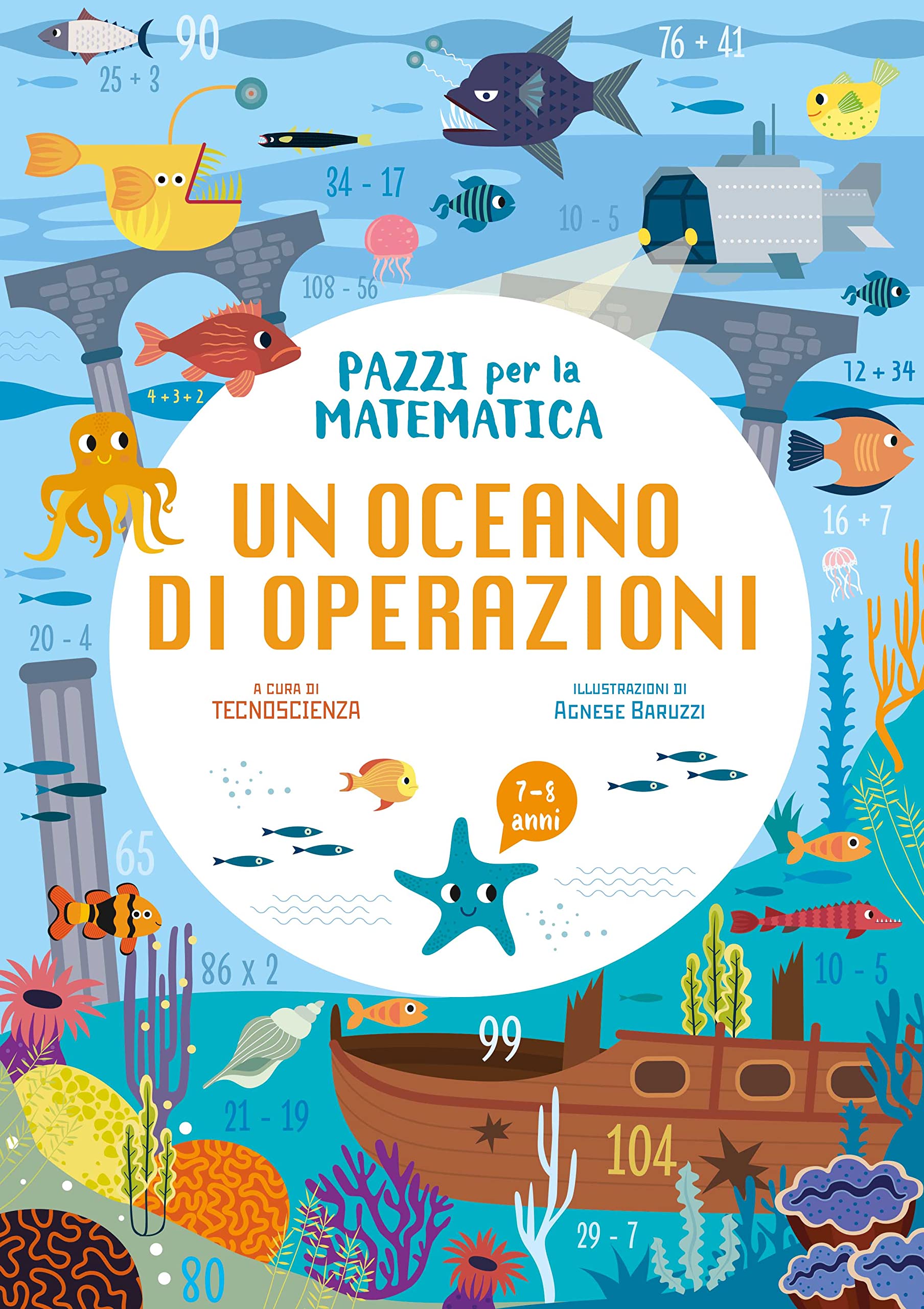 Un oceano di operazioni. Pazzi per la matematica. Con adesivi. Ediz. a colori book