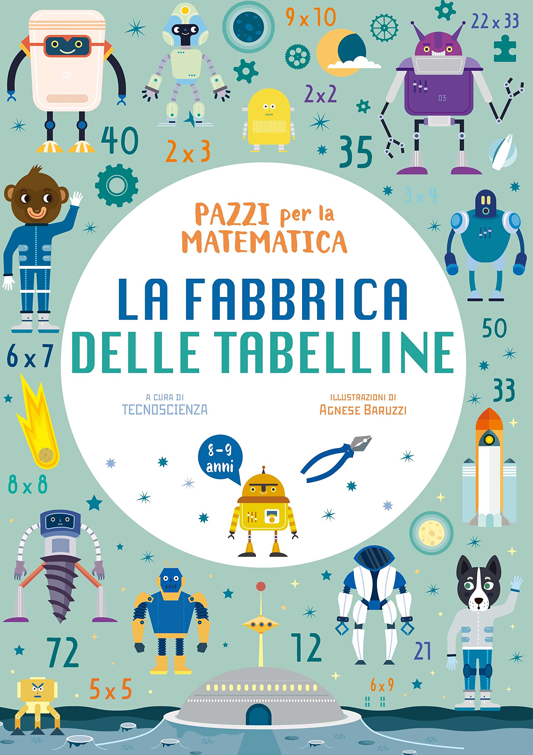 La fabbrica delle tabelline. Pazzi per la matematica. Con adesivi book