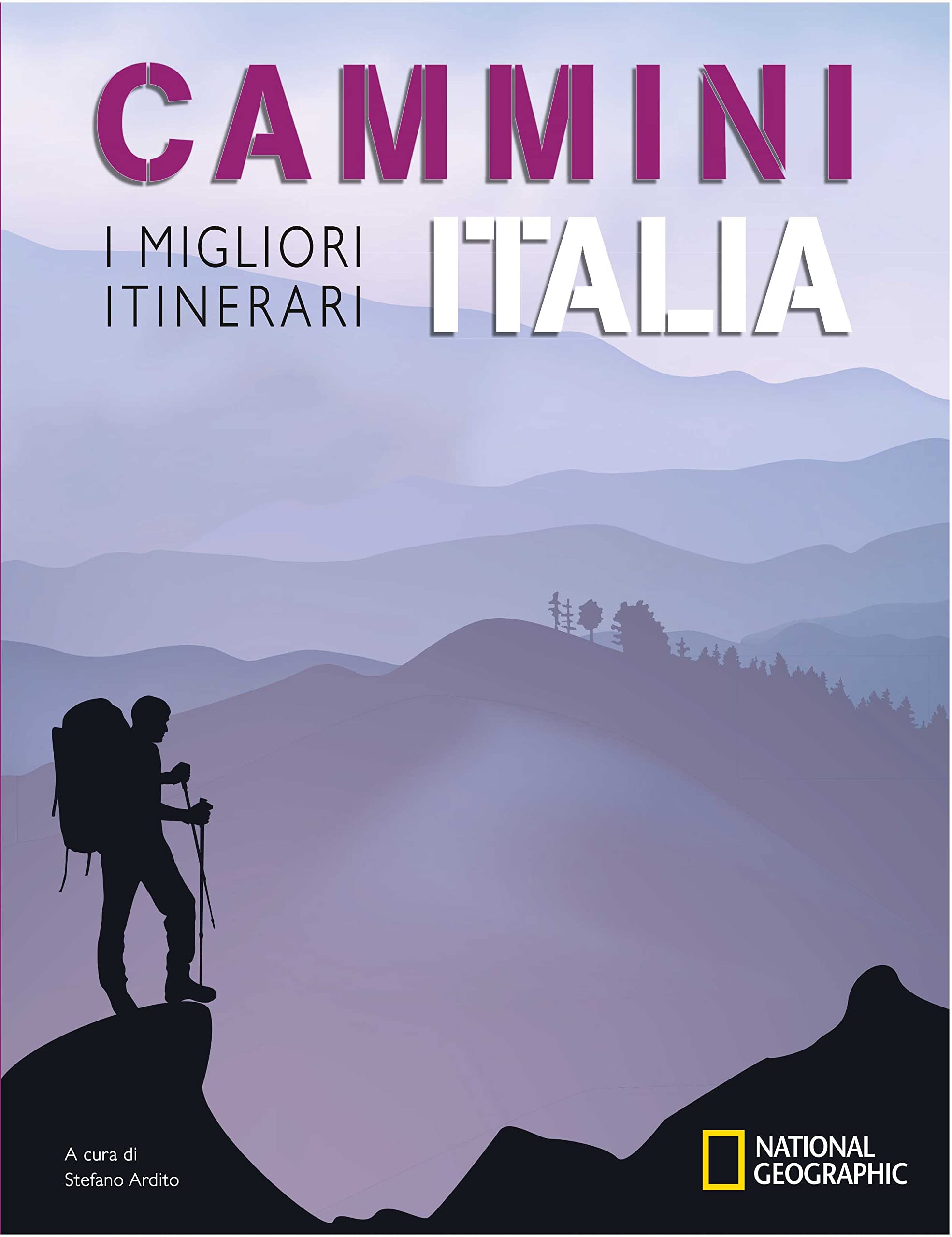Cammini Italia. I migliori itinerari. National Geographic Leisure, Home & Garden