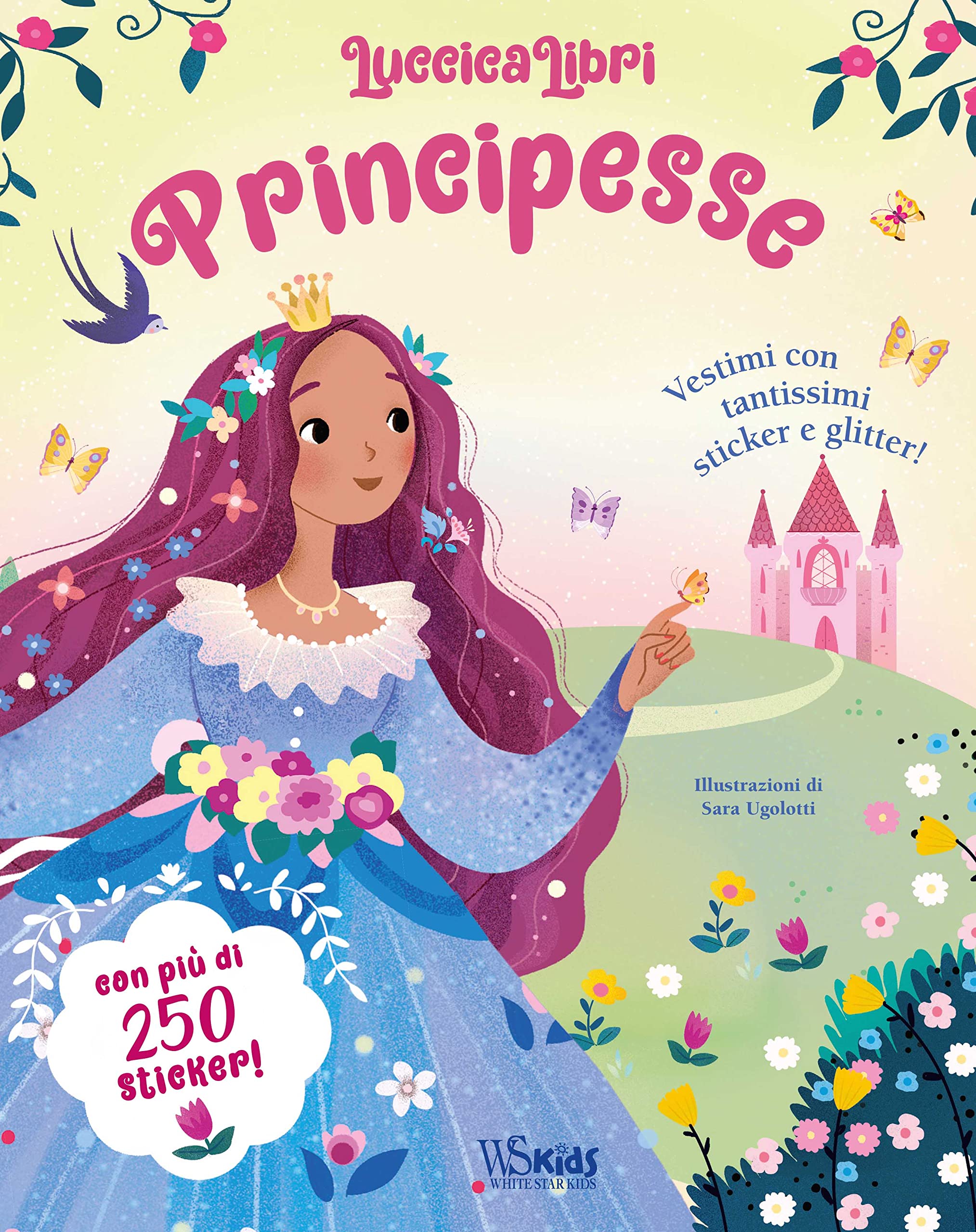 Principesse. Vestimi con tantissimi sticker e glitter! Luccicalibri. Ediz. a colori book