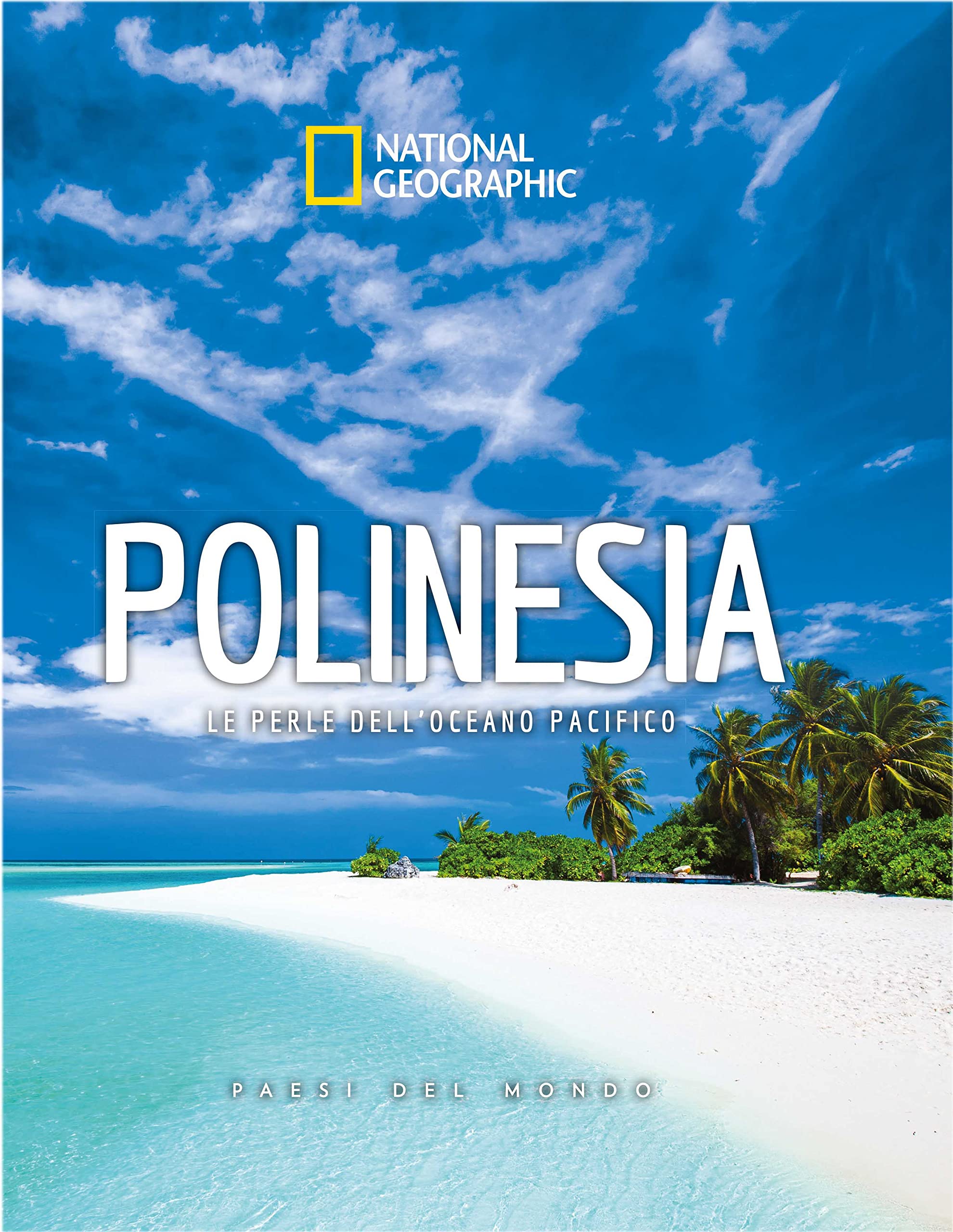 Polinesia. Le perle dell'Oceano Pacifico. Paesi del mondo book