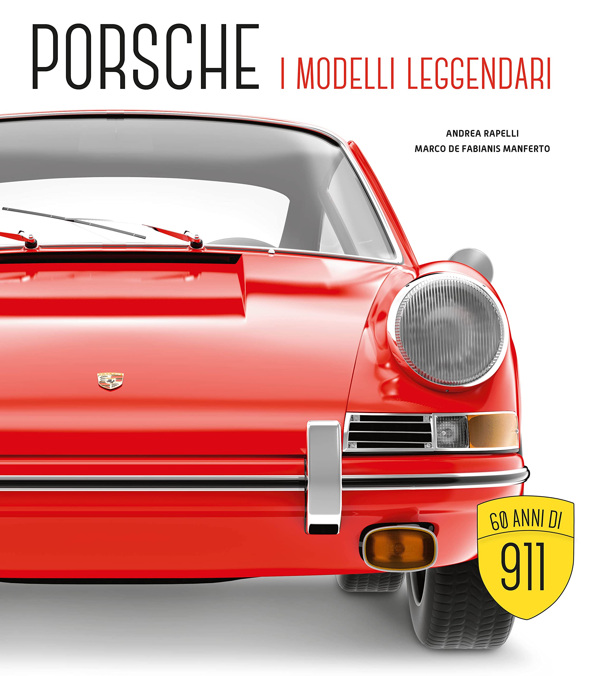 Porsche. I modelli leggendari. Ediz. illustrata book