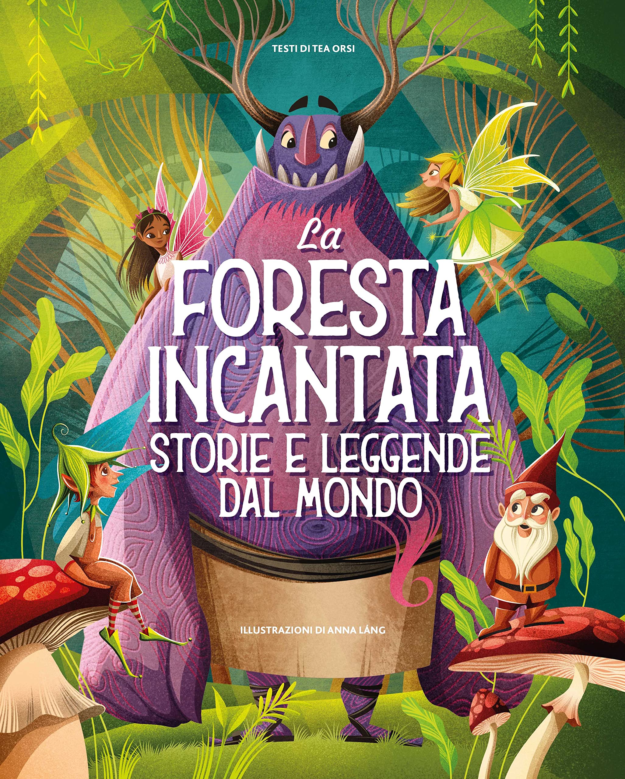 La foresta incantata. Storie e leggende dal mondo. Ediz. a colori book