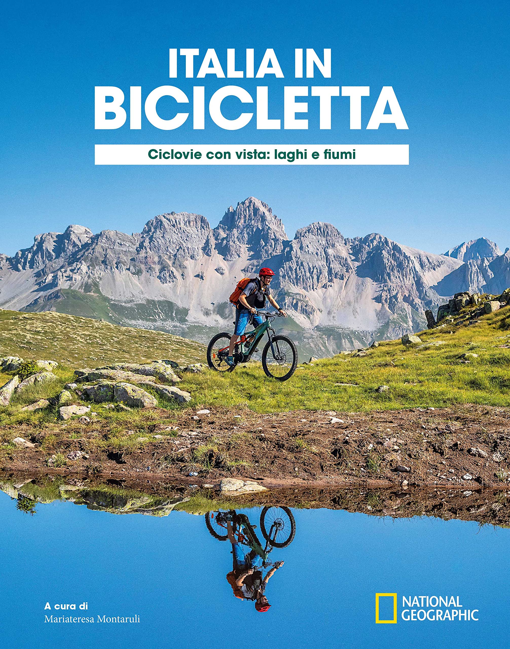 Ciclovie con vista: laghi e fiumi. Italia in bicicletta. National Geographic (Viaggi e turismo) Leisure, Home & Garden