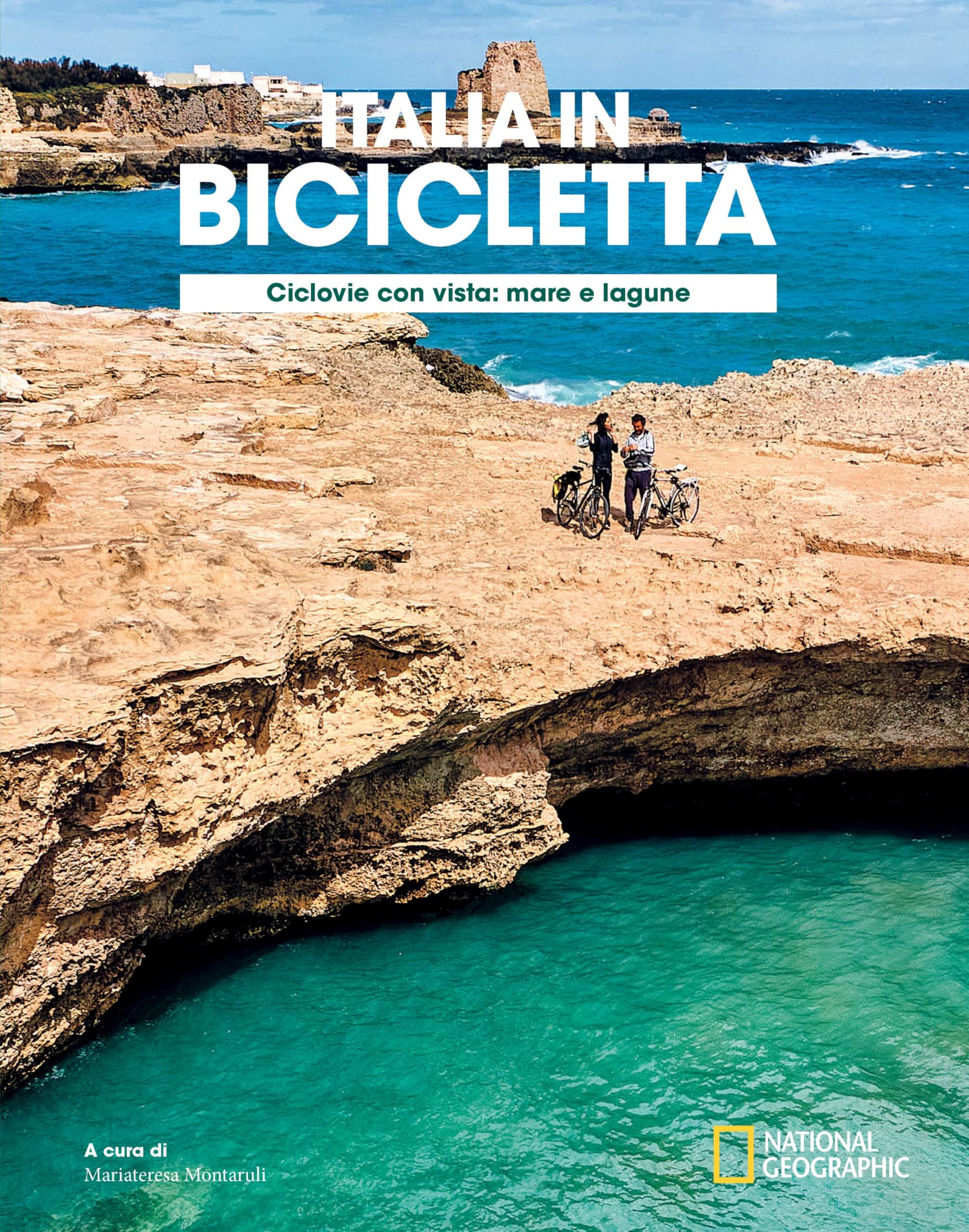 Ciclovie con vista: mare e lagune. Italia in bicicletta. National Geographic (Viaggi e turismo) Leisure, Home & Garden