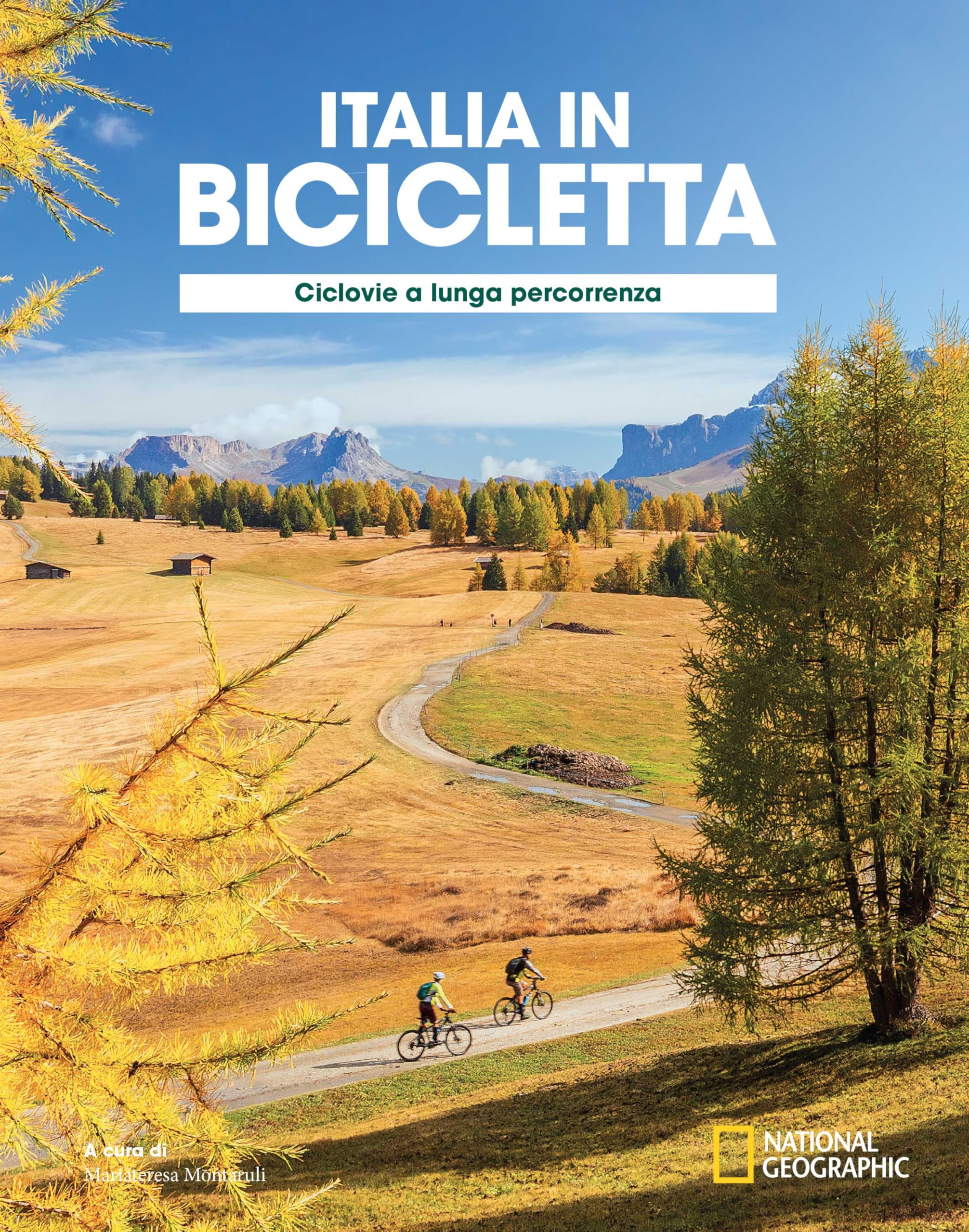 Ciclovie a lunga percorrenza. Italia in bicicletta. National geographic book