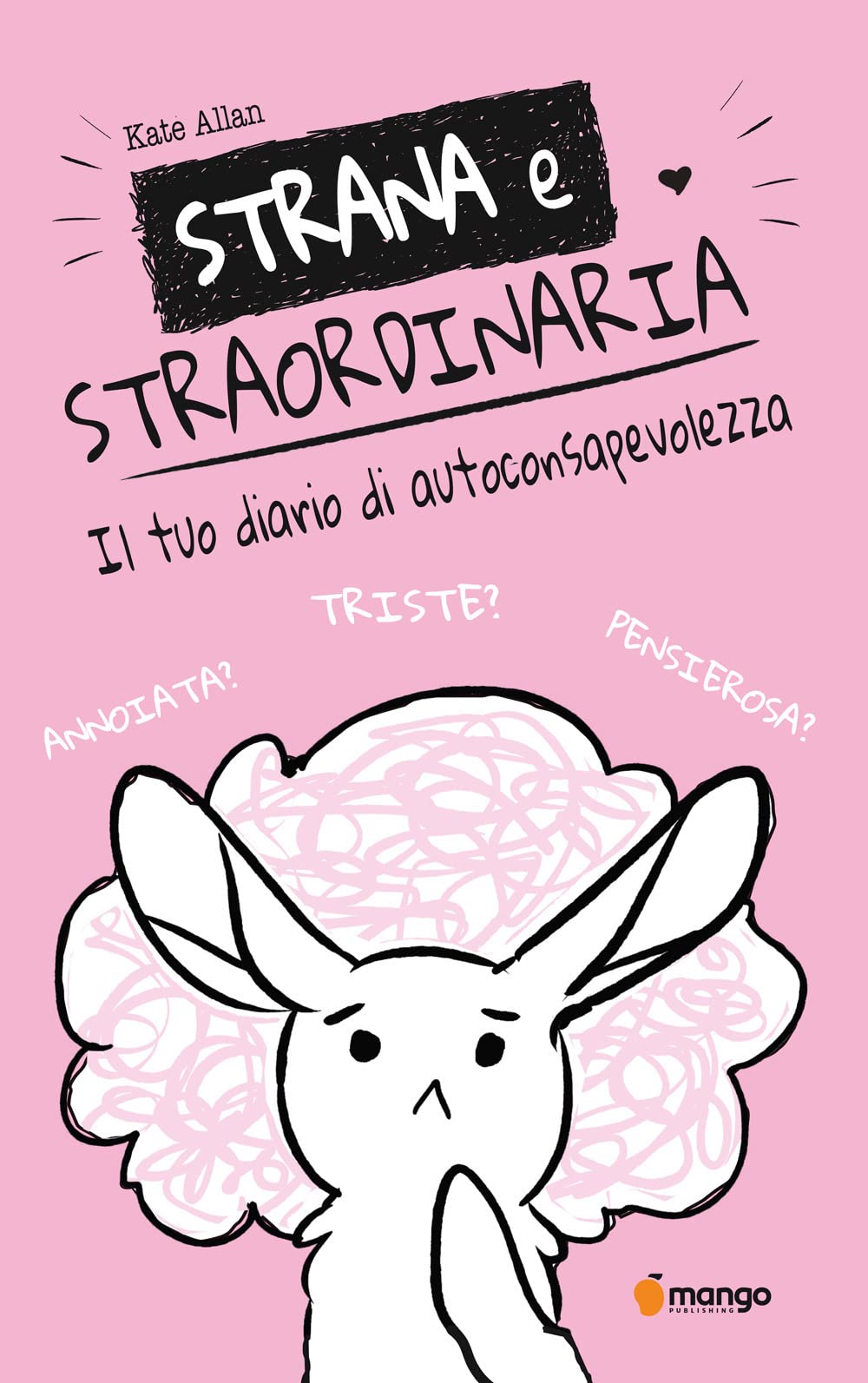 Strana e straordinaria. Il tuo diario di autoconsapevolezza book