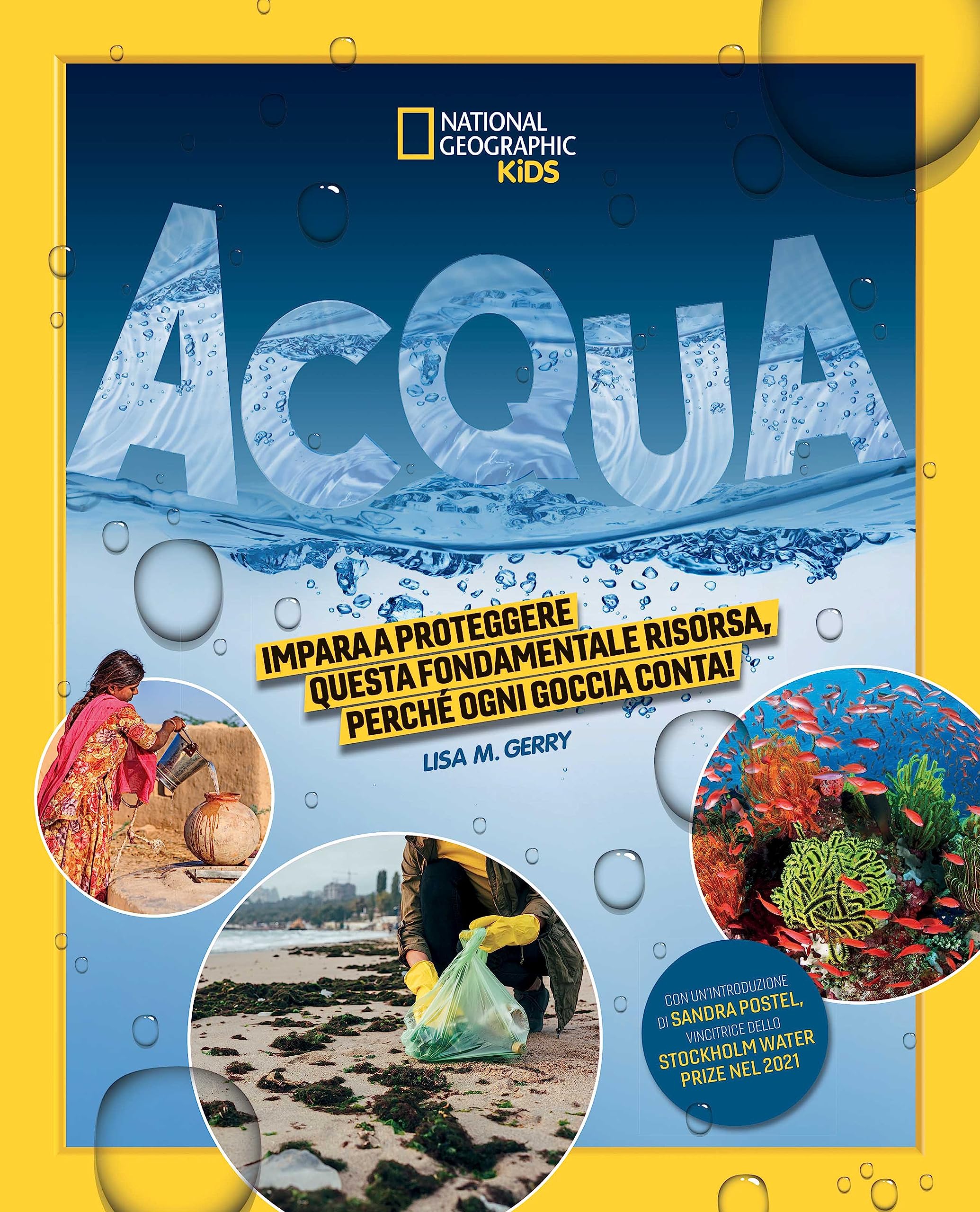 Acqua. Impara a proteggere questa fondamentale risorsa. Perché ogni goccia conta! Ediz. a colori book
