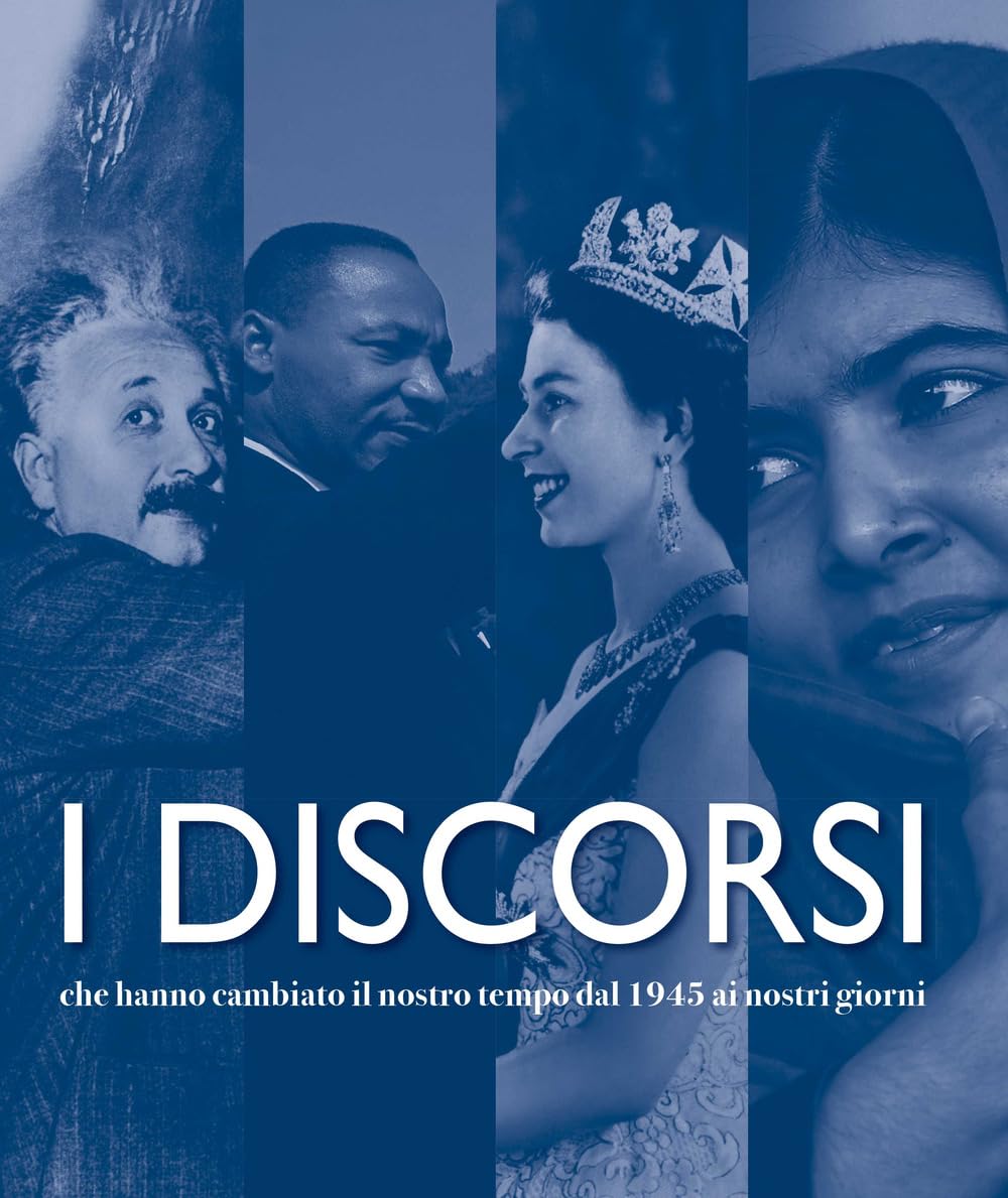 I discorsi che hanno cambiato il nostro tempo dal 1945 ai nostri giorni. Nuova ediz. (Personaggi del nostro tempo) Essays & Short Stories
