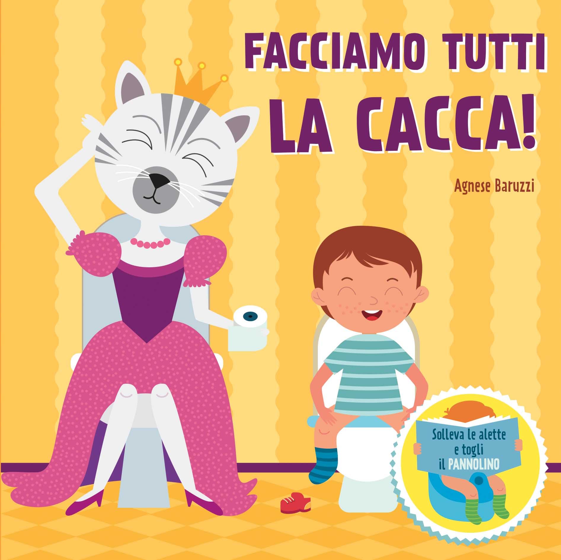 Facciamo la cacca! Solleva le alette e togli il pannolino. Ediz. a colori book