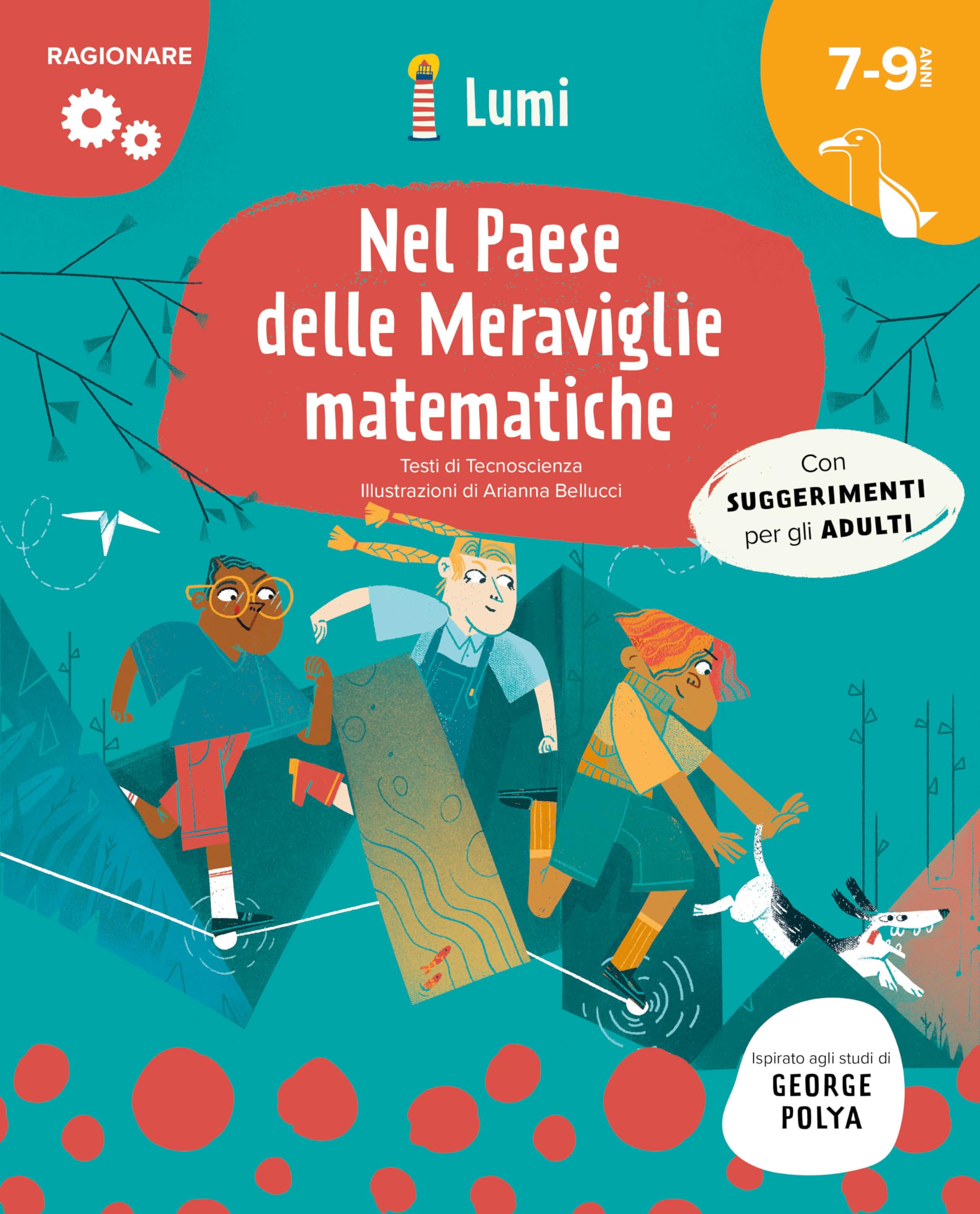 Nel paese delle meraviglie… matematiche. Quaderno di attività. Con suggerimenti per gli adulti. Lumi. Ediz. a colori Non-fiction