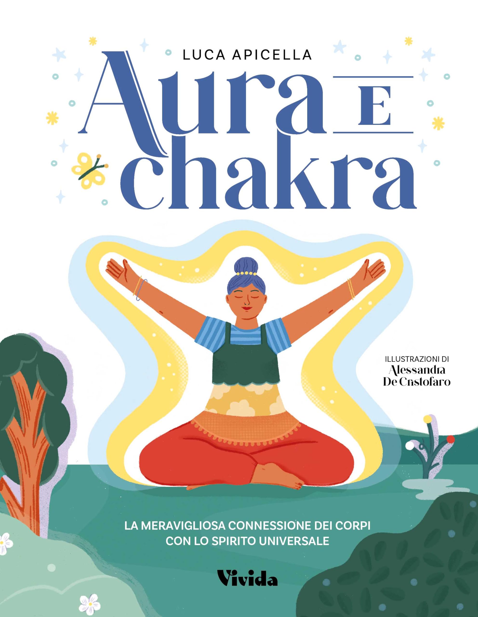 Aura e chakra. La meravigliosa connessione dei corpi con lo spirito universale book