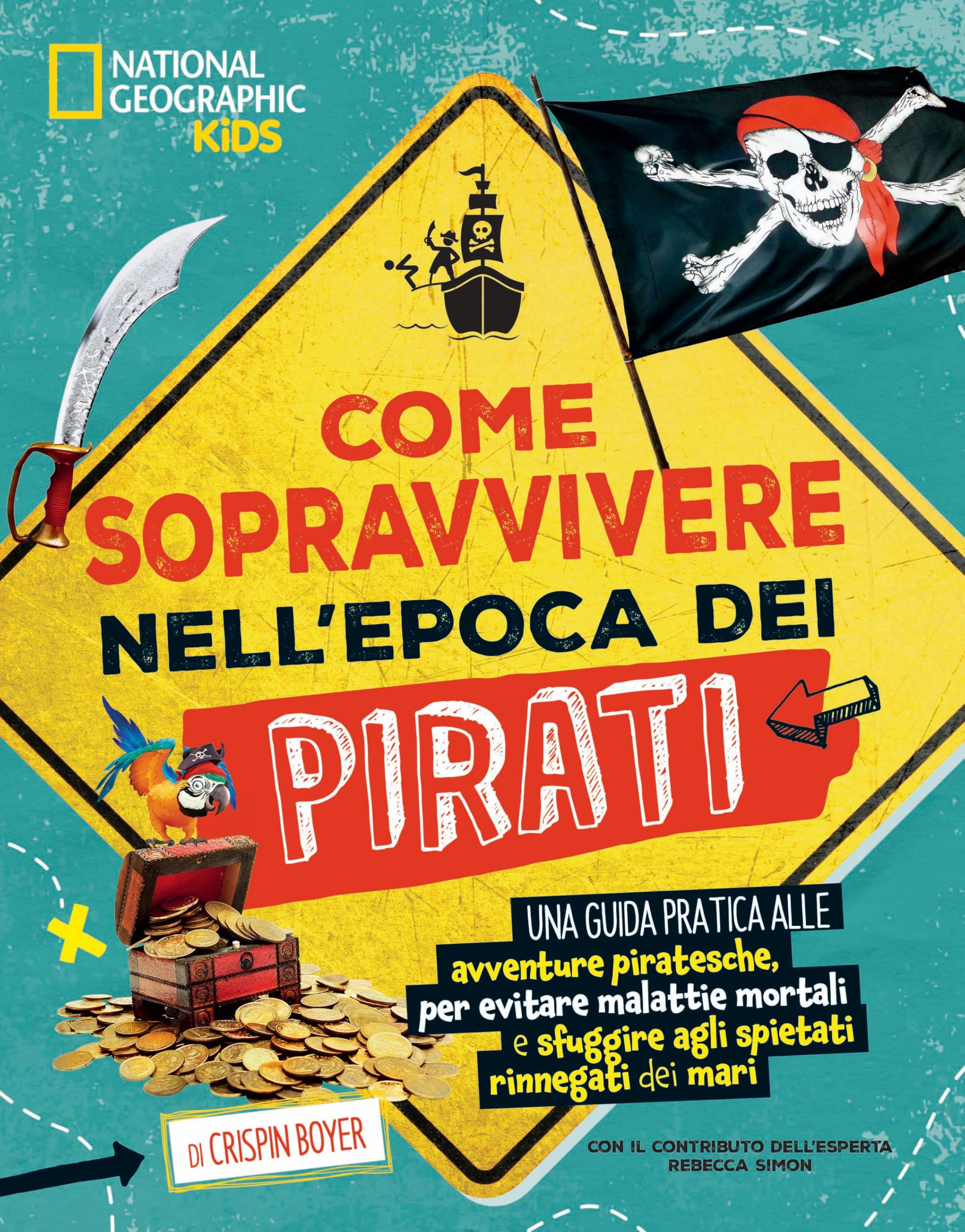 Come sopravvivere nell'epoca dei pirati (National Geographic Kids) Non-fiction