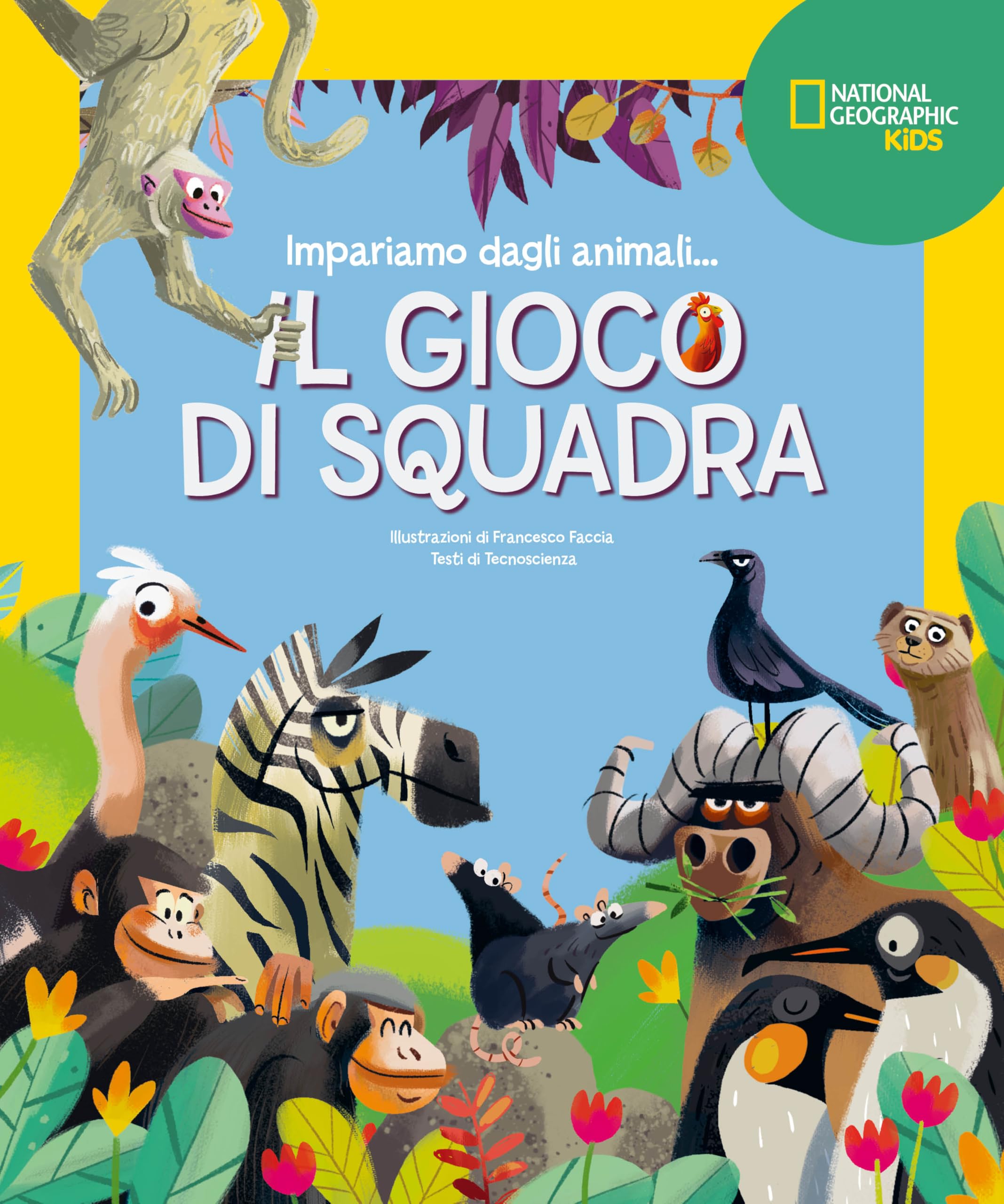 Il gioco di squadra! Impariamo dagli animali. Ediz. a colori book