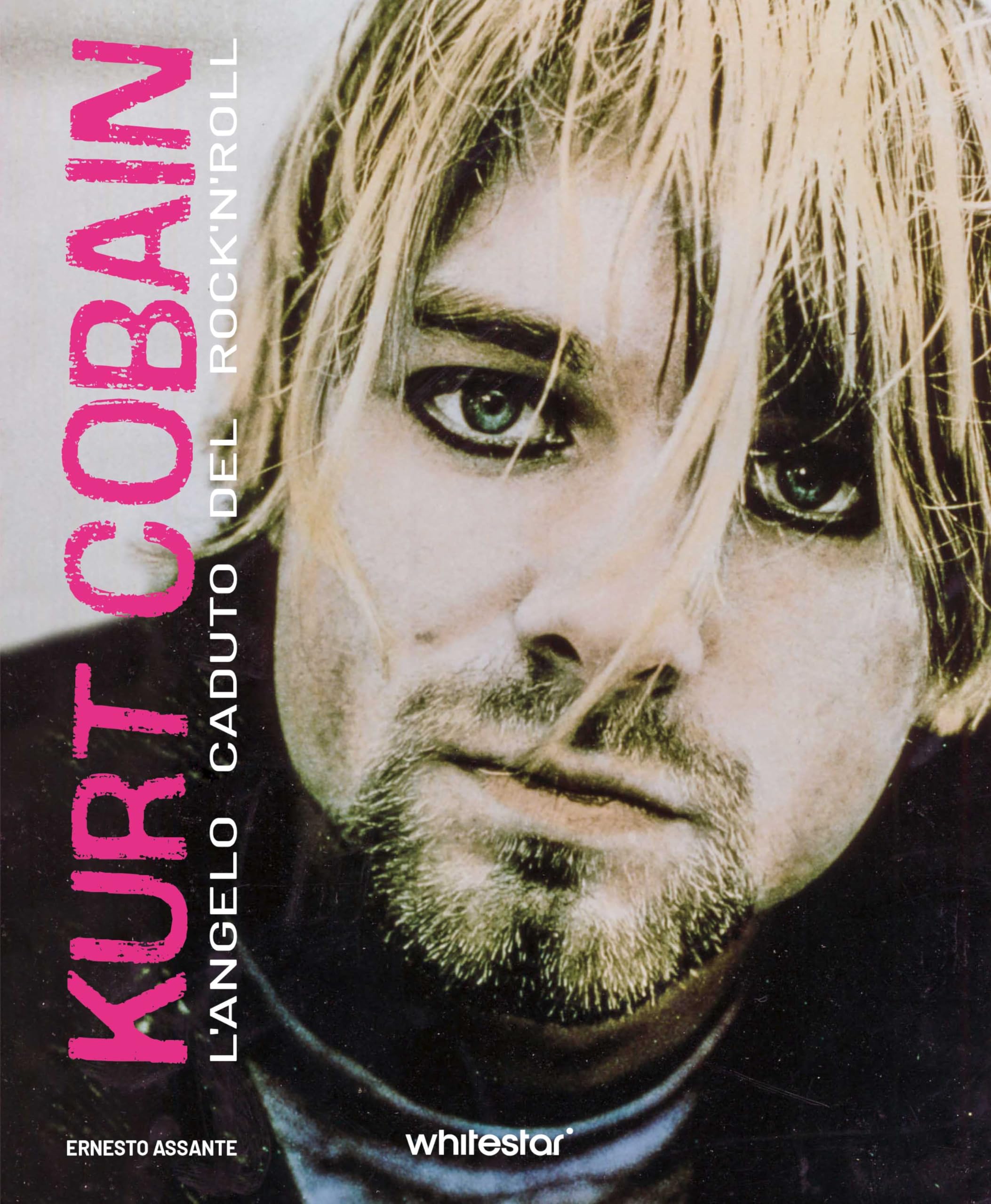 Kurt Cobain. L'angelo caduto del rock'n'roll book