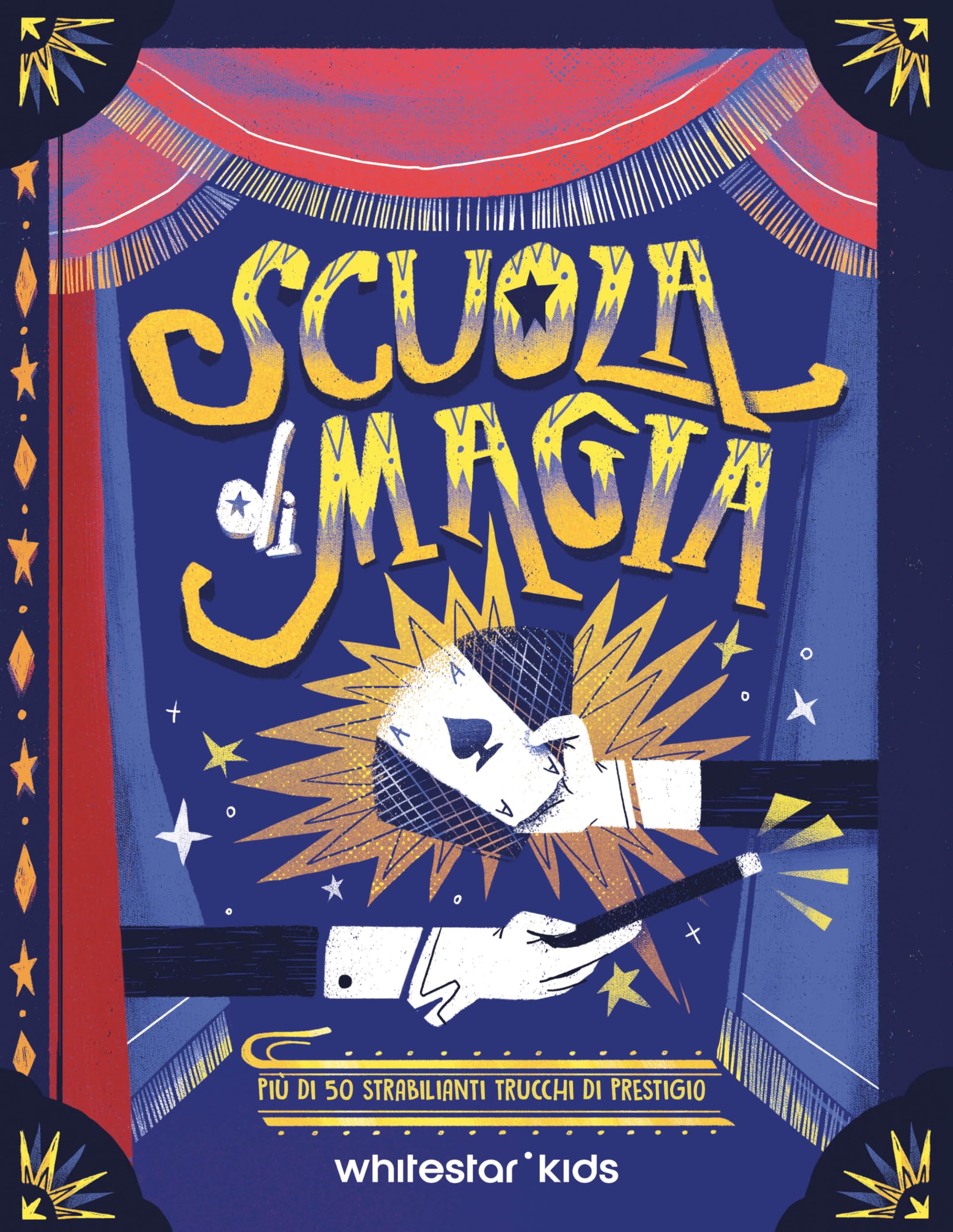 Scuola di magia. Più di 50 strabilianti trucchi di prestigio. Con Poster book