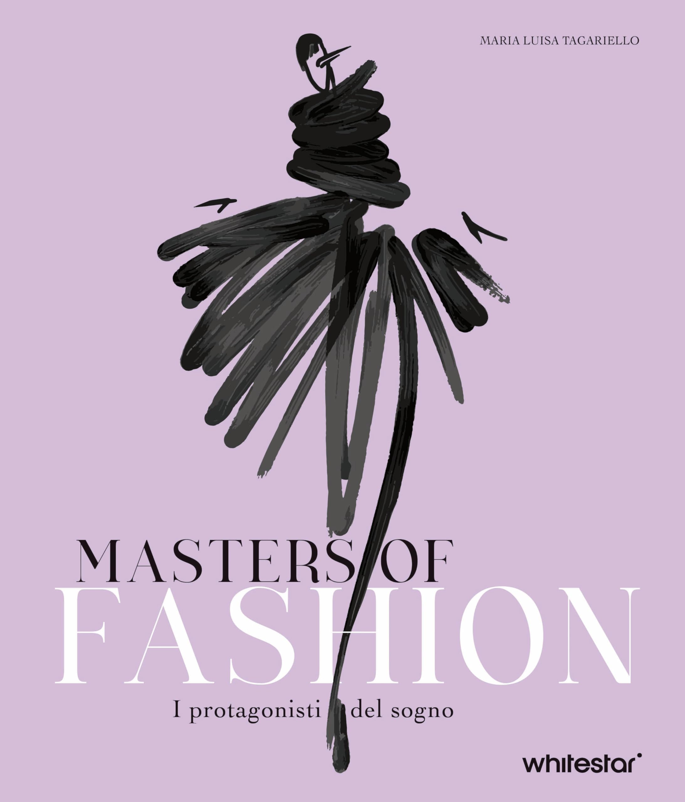 Masters of fashion. I protagonisti del sogno. Nuova ediz. book
