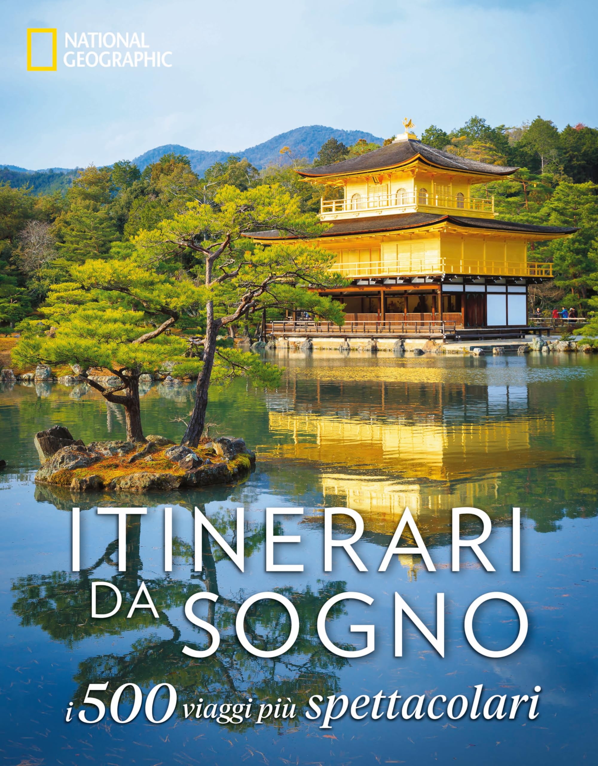 Itinerari da sogno. I 500 viaggi più spettacolari. Ediz. a colori book