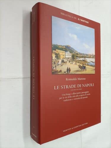 Le strade di Napoli (Vol. 1) (Biblioteca de Il Mattino) Politics & History