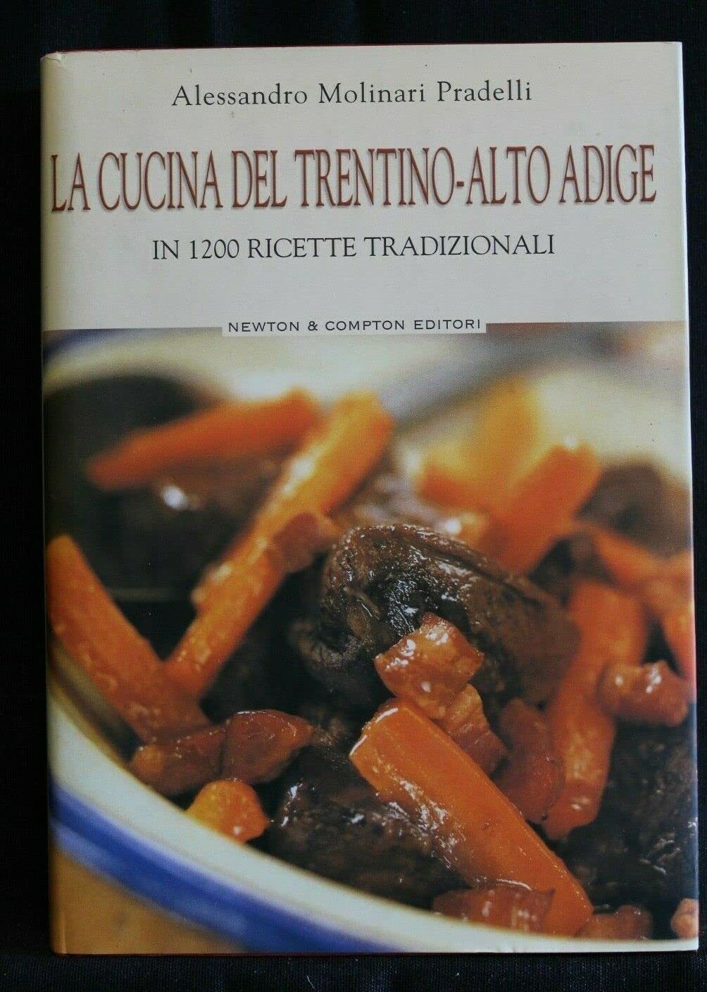 La cucina del Trentino Alto Adige (libro allegato al quotidiano) Books