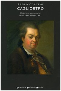 Cagliostro. Maestro illuminato o volgare impostore? book
