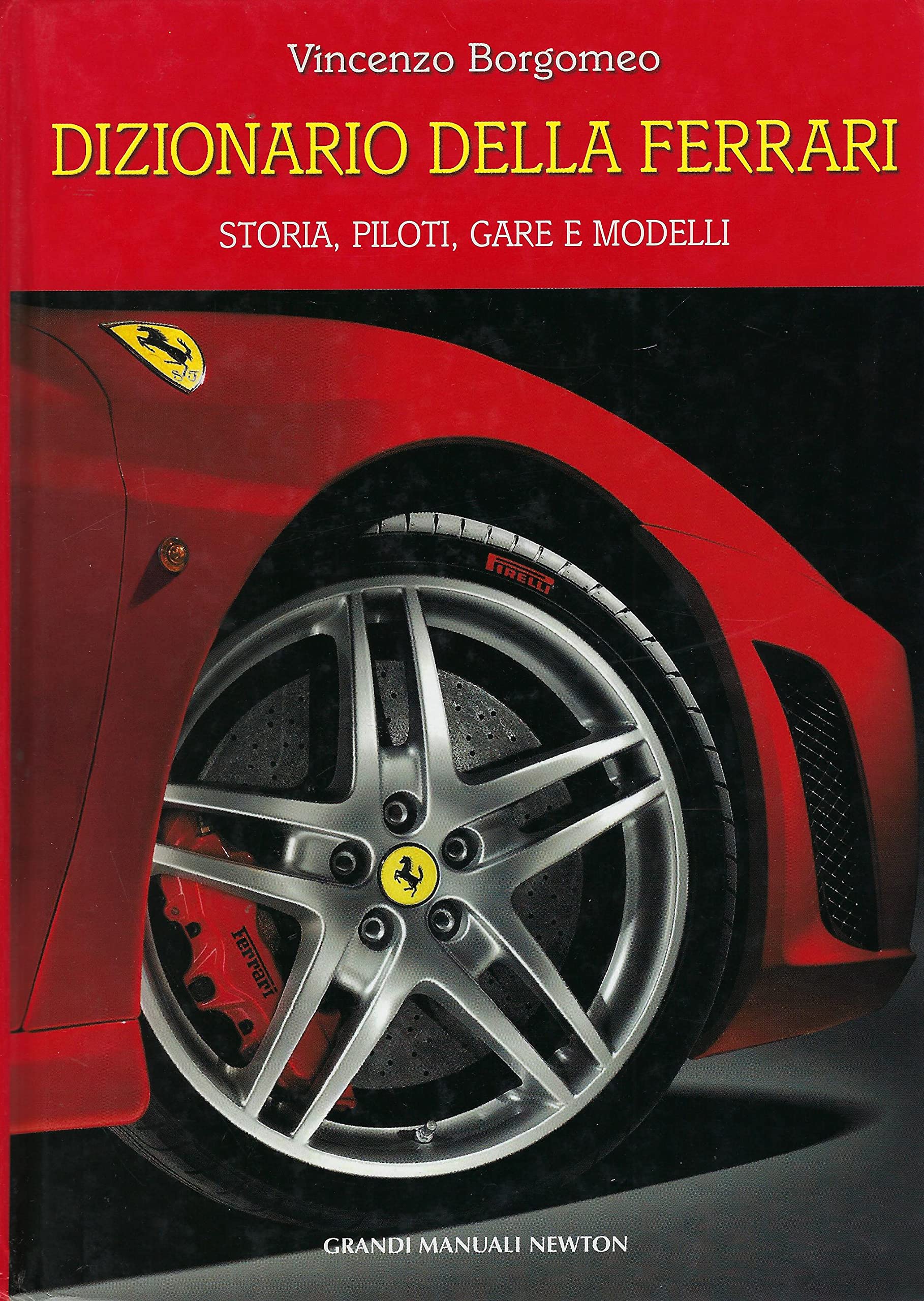 Dizionario della Ferrari. Storia, piloti, gare e modelli book