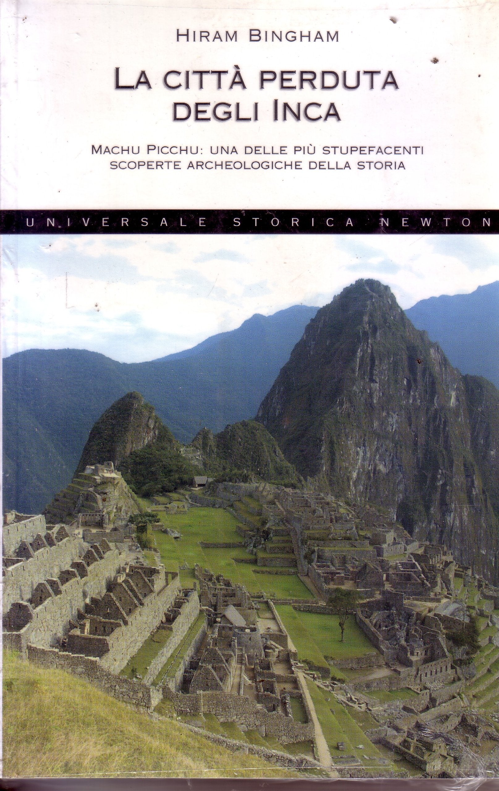 La città perduta degli inca. Machu Picchu: una delle più stupefacenti scoperte archeologiche della storia book