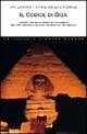Il codice di Giza. Segreti, enigmi e verità sconvolgenti del sito archeologico più misterioso del mondo book