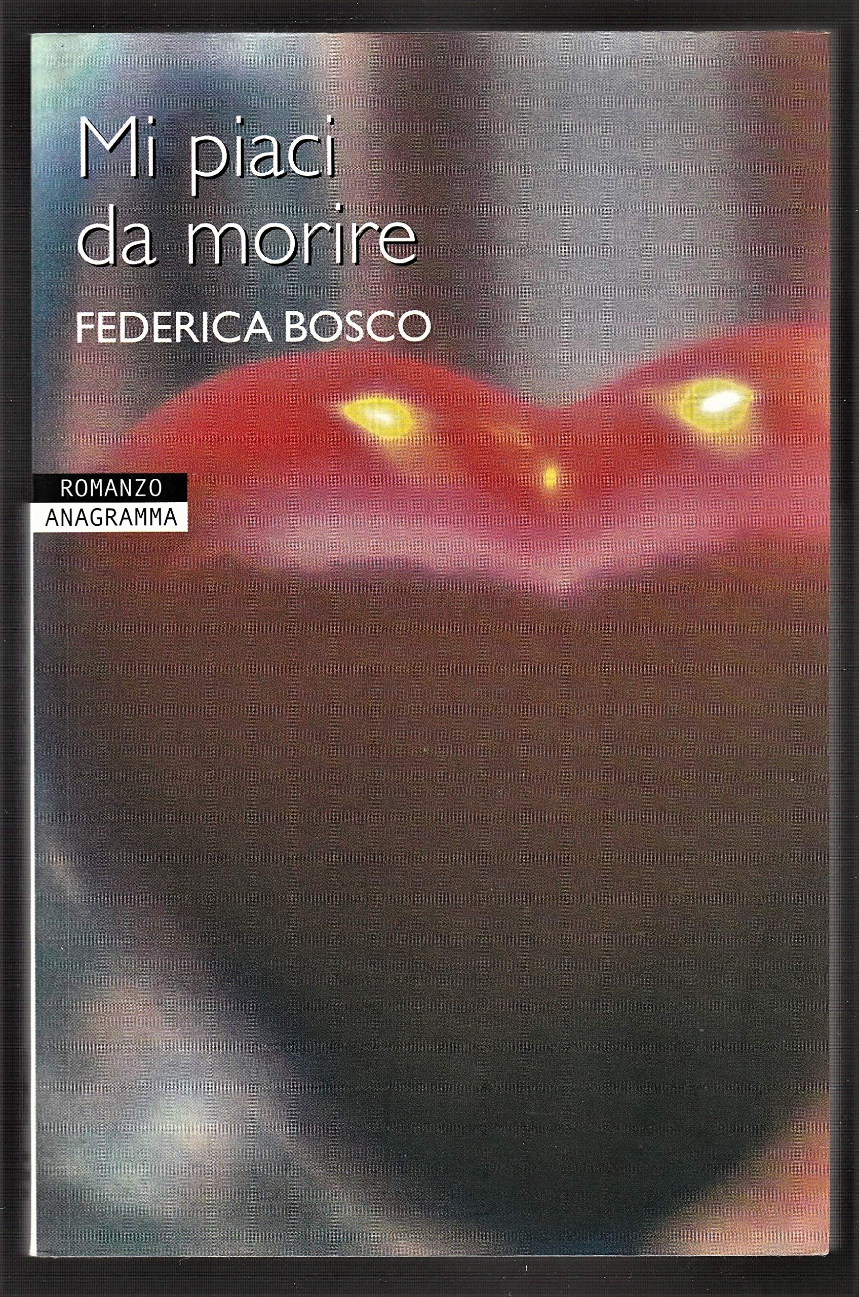 Mi piaci da morire (Anagramma) Contemporary literature Books