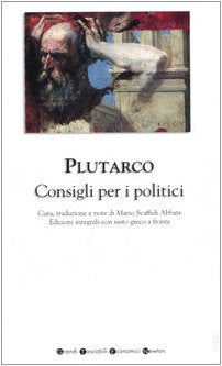 Consigli per i politici. Testo greco a fronte. Ediz. integrale (Grandi tascabili economici) Historical Fiction