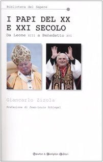 I papi del XX e XXI secolo. Da Leone XIII a Benedetto XVI (Biblioteca del sapere) Philosophy