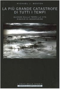 La più grande catastrofe di tutti i tempi. Quando sulla terra la vita rischiò di scomparire (I volti della storia) Politics & History