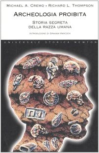 Archeologia proibita. Storia segreta della razza umana (Universale Storica Newton) Natural Sciences