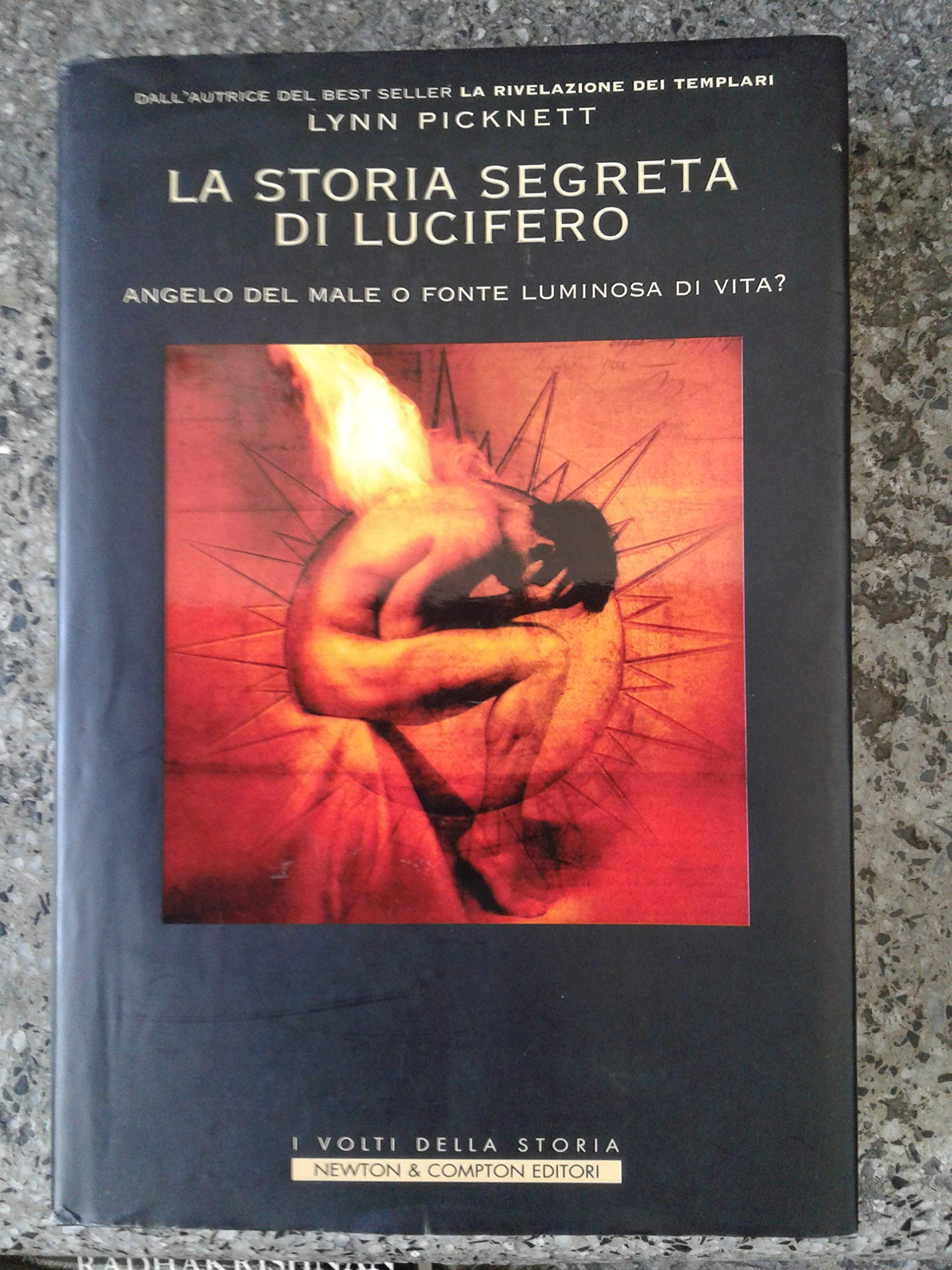 La storia segreta di Lucifero. Angelo del male o fonte luminosa di vita? (I volti della storia) Religion & Esotericism