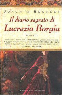 Il diario segreto di Lucrezia Borgia (Nuova narrativa Newton) Historical Fiction