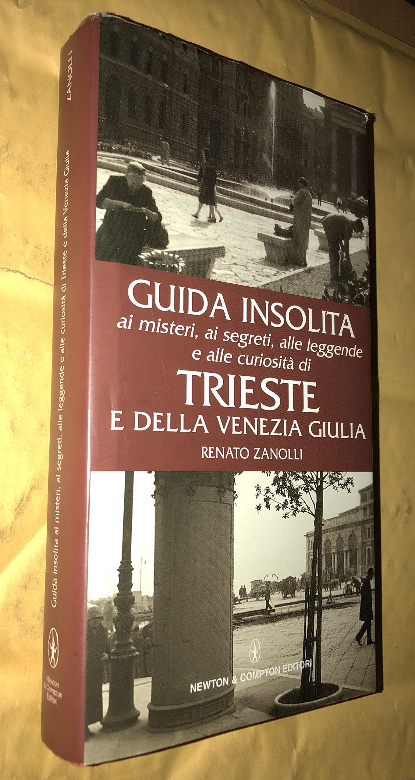 Guida insolita ai misteri, ai segreti, alle leggende e alle curiosità di Trieste e della Venezia Giulia (Guide insolite) Leisure, Home & Garden