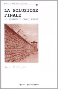 La soluzione finale. Lo sterminio degli ebrei (Biblioteca del sapere) Social Sciences