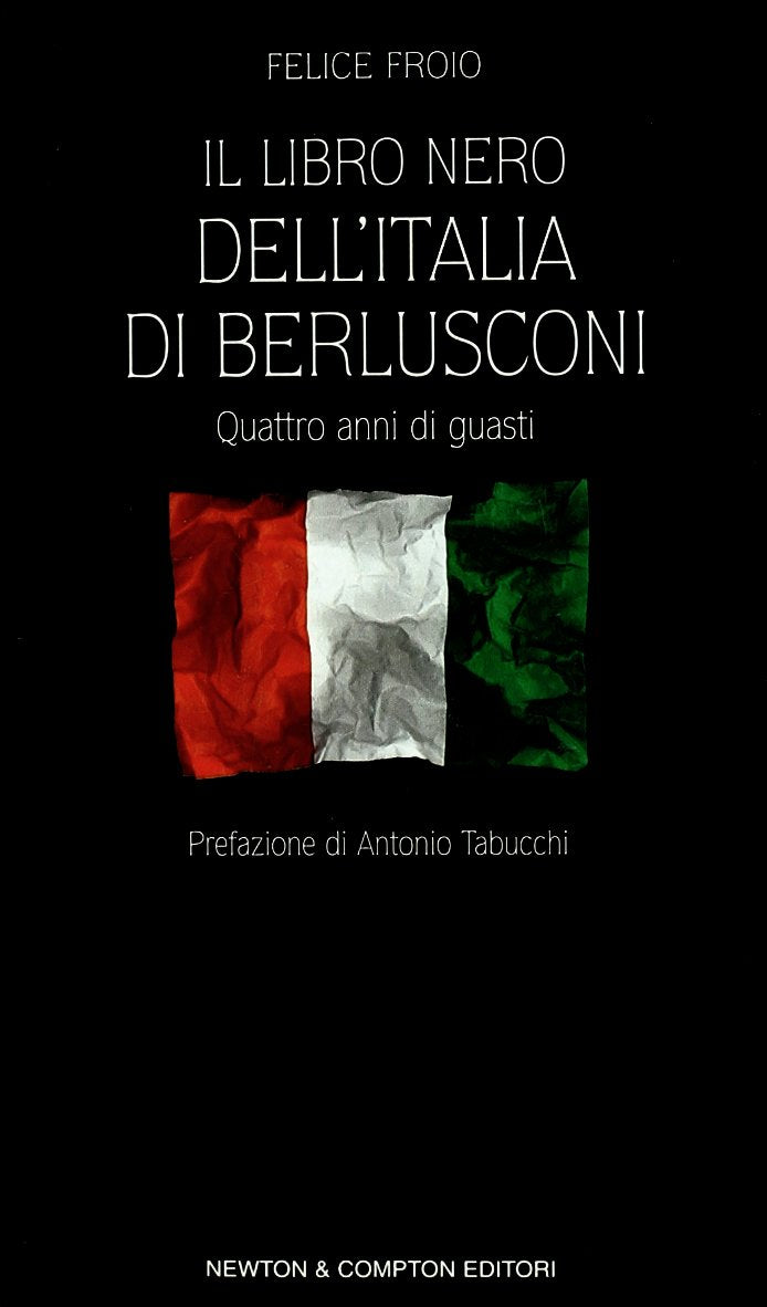 Il libro nero dell'Italia di Berlusconi. Quattro anni di guasti (Controcorrente) Books