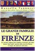 Le grandi famiglie di Firenze. Storia e segreti Leisure, Home & Garden