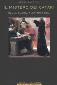 Il mistero dei catari. Dalla gloria alla tragedia book